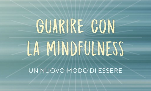 Guarire con la Mindfulness