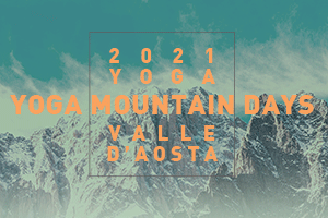 YOGA MOUNTAIN DAYS  – VALLE D’AOSTA – GIUGNO 2021