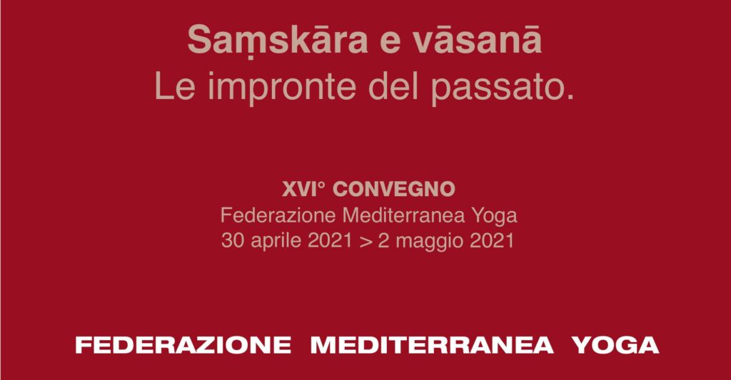 XVI Convegno Saṃskāra e vāsanā - online dal 30 aprile al 2 maggio 2021